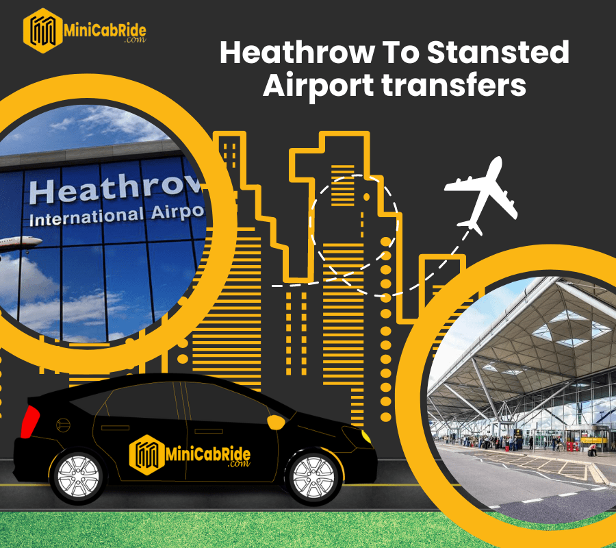 Heathrow to Stansted Airport Taxi transfers Heathrow Airport to Stansted Taxi Transfers