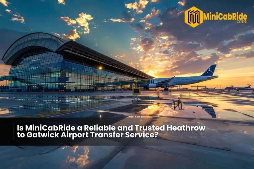 Heathrow to Gatwick Airport Transfer - MiniCabRide